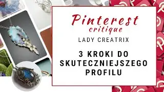 3 kroki do skuteczniejszego profilu na Pintereście:  Pinterest Critique  - Lady Creatrix