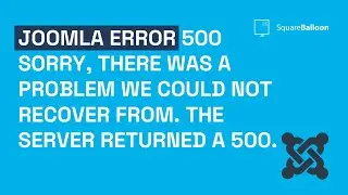 Joomla Error 500 Sorry, there was a problem we could not recover from. The server returned a 