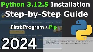 Install Python 3.12.5 and pip on Windows 10/11 [2024 Guide] | Complete Python Setup with Demo