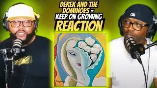 Derek & The Dominos - Keep On Growing (REACTION) 