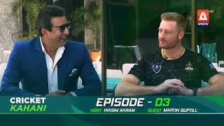 Cricket Kahani EP - 03 | Martin Guptill | Wasim Akram | A Sports