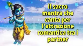 il sacro mantra che canta per l'attrazione romantica tra i partner