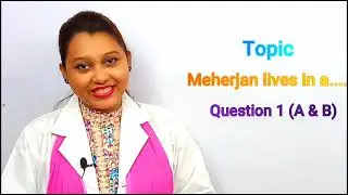 Meherjan lives in.. EV, class 9&10
