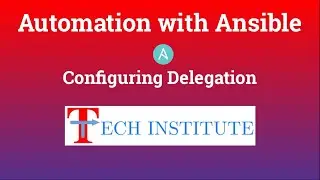Automation with Ansible || Configuring Delegation