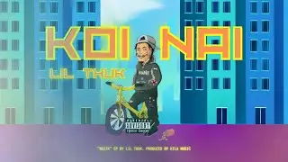 LIL THUK - KOI NAI (Official Visualiser) | Prod. By Kila Music |