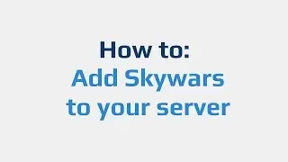 How to: Add Skywars to your server