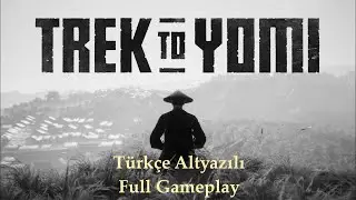 Trek to Yomi Türkçe Altyazılı Full Gameplay ( 2 farklı son )