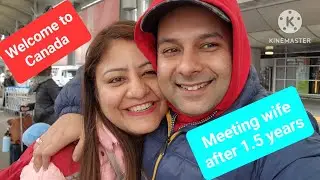 Meeting wife after 1.5 yrs || Canada spouse visa