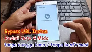 HOW TO BYPASS UBL / UNLOCK BOOTLOADER REDMI NOTE 4 SNAPDRAGON
