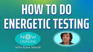 Energetic Testing & Finger Muscle Testing - Learn How Now!