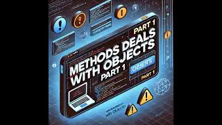 class 14 -Methods Deals with Objects