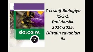 7-ci sinif Biologiya KSQ-1.Yeni dərslik.2024-2025.Düzgün cavabları ilə