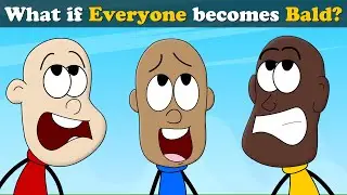 What if Everyone becomes Bald? + more videos | 