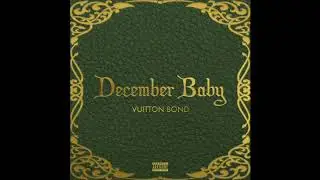 Vuitton Bond - December Baby (Official Audio)