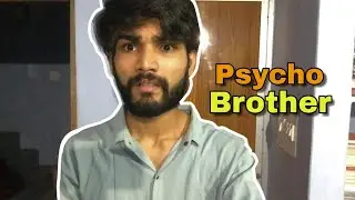 Psycho Brother | Sourabh Badal | Vines
