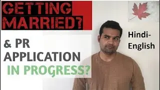 Got MARRIED 'AFTER' submission of CANADA PR application?||Adding spouse BEFORE Landing||