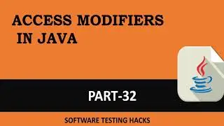 Access Modifiers in Java | Part 32 | Java Tutorial