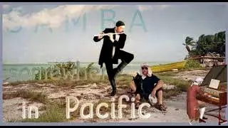SAMBA SOMEWHERE IN PACIFIC