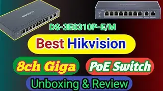 Hikvision PoE Switch DS-3E0310P-E/M 8Port/2uplink Unboxing || Hikvision Best poe for ip camera