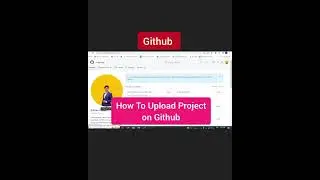 How To Upload Project/Folder/File On GitHub 