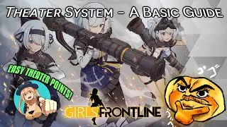 Girls' Frontline | Theater System - A Basic Guide