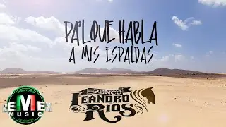 Leandro Ríos - Pa'l Que Habla A Mis Espaldas (Video Oficial)