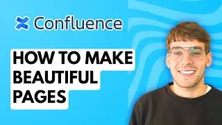 How to Make Beautiful Confluence Pages [2025 Guide]