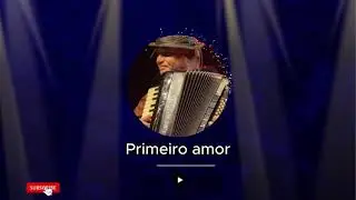 Primeiro amor - Nelito Sanfoneiro