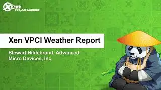 Xen VPCI Weather Report - Stewart Hildebrand, Advanced Micro Devices, Inc.