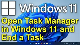 ✔️ Windows 11 - Open Task Manager and End a Task