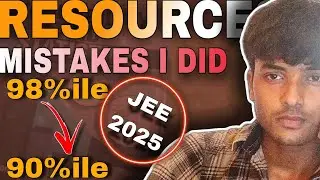 Best resources for JEE mains 2025. MISTAKES I did, 98%ile to 90%ile drop. #jeemains #jee #iitjee