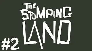 The Stomping Land #2: 