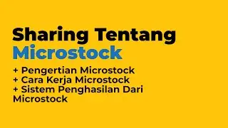 01 Penjelasan Tentang Microstock Secara Umum | Cara Jual Desain Di Microstock