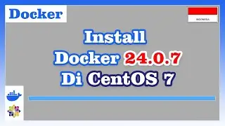 Install Docker 24.0.7 di Centos 7