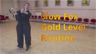 Slow Foxtrot Gold Level Choreography | Weave from PP, Bounce Fallaway Weave Ending