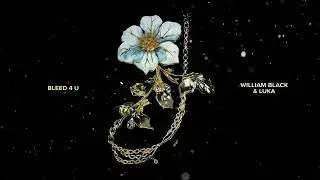 William Black & Luka - Bleed 4 U