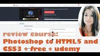 Photoshop to HTML5 and CSS3 - Udemy - free | Reviewing online tech courses
