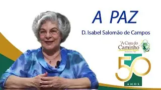 A PAZ -- com a médium Isabel Salomão de Campos