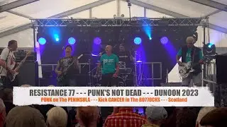 RESISTANCE 77 - Punk's Not Dead! UK - Punk on The Peninsula 2023 - Kick CANCER in The BO77OCKS