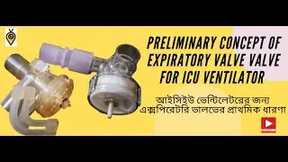 Expiratory Valve BD// Preliminary concept of Expiratory Valve  for ICU Ventilator