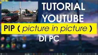 Tutorial Youtube PIP di PC 100 % work