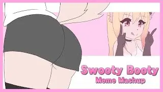 SWOOTY BOOTY (Meme Mashup)