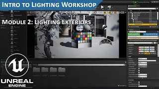 Unreal Engine Lighting Workshop: Lighting Exteriors