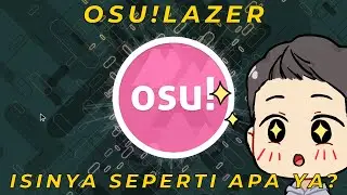 [Osu! Zone #2] First Look Osu!Lazer & Fitur Terbarunya