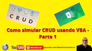 Como simular  CRUD usando VBA   PARTE 1