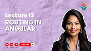 Lecture 13: Angular Routing: Navigation Made Easy