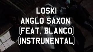 Loski - Anglo Saxon (feat. Blanco) (Instrumental)