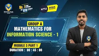 KTU 2024 | Group A | S1 Maths | Module 3 Part 1 | Mathematics For Information Science – 1