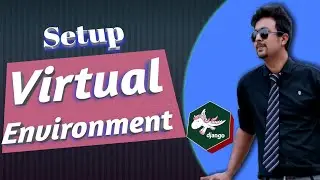 Part 52. Virtual environment | Setup | Need | Python DJango Bangla (বাংলা) tutorial