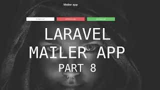 Laravel Mailer App: Add HTML5 Email Templates (8/10)